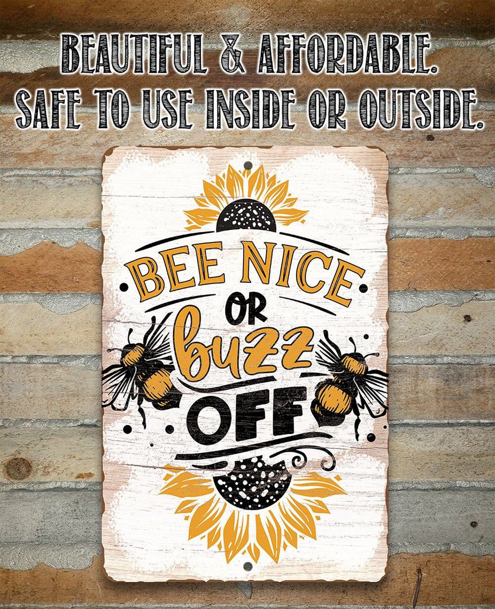 Bee Nice or Buzz Off – 8″ x 12″ or 12″ x 18″ Aluminum Tin Awesome Metal Poster