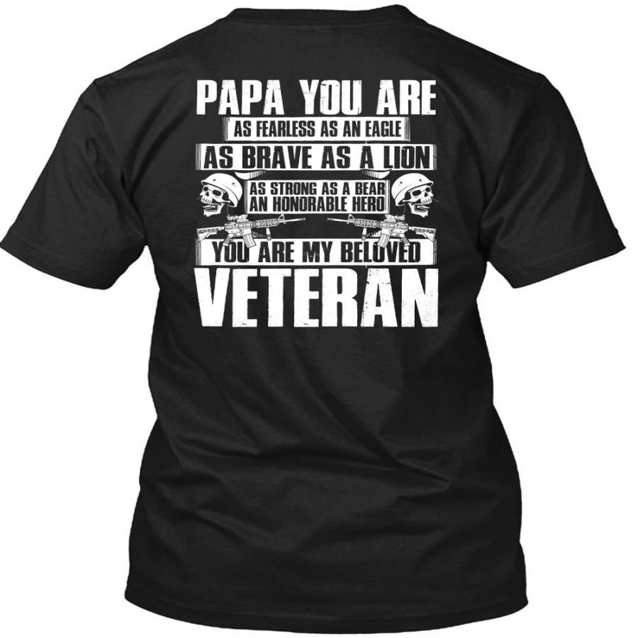 You Are My Beloved Veteran T Shirt, Papa You Are As Fearless T Shirt