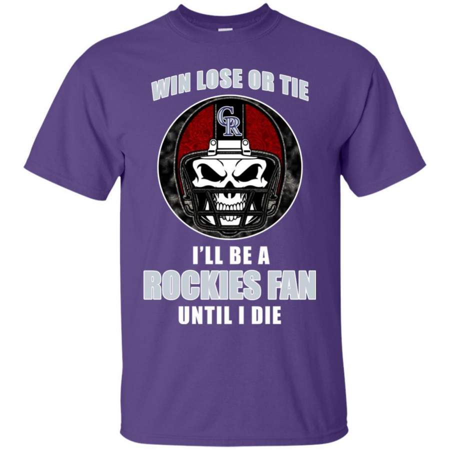 Win Lose Or Tie Until I Die I’ll Be A Fan Colorado Rockies Purple T Shirts