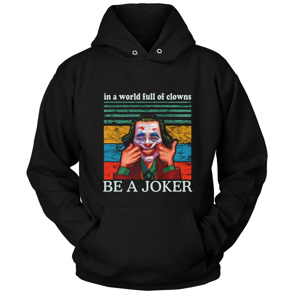 The Joker Joaquin Phoenix Be A Joker Unisex Hoodie