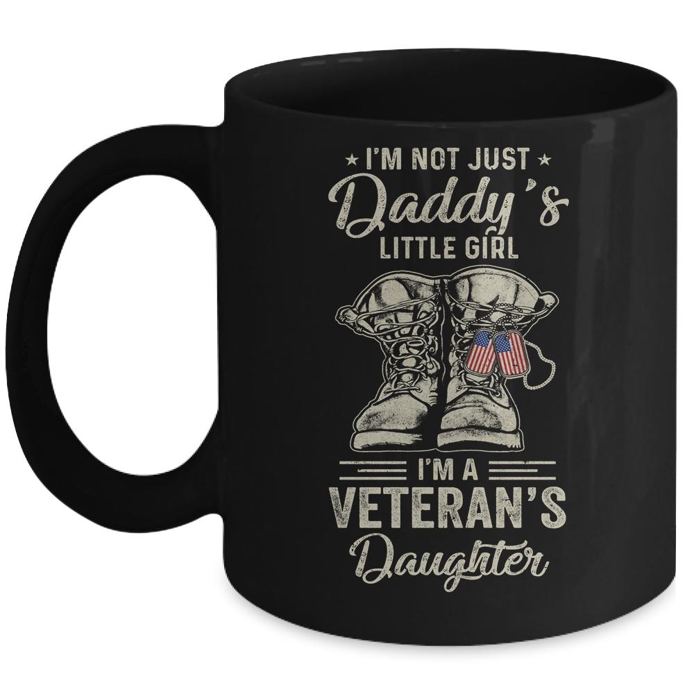 Im Not Just Daddys Little Girl Im Veterans Daughter Mug