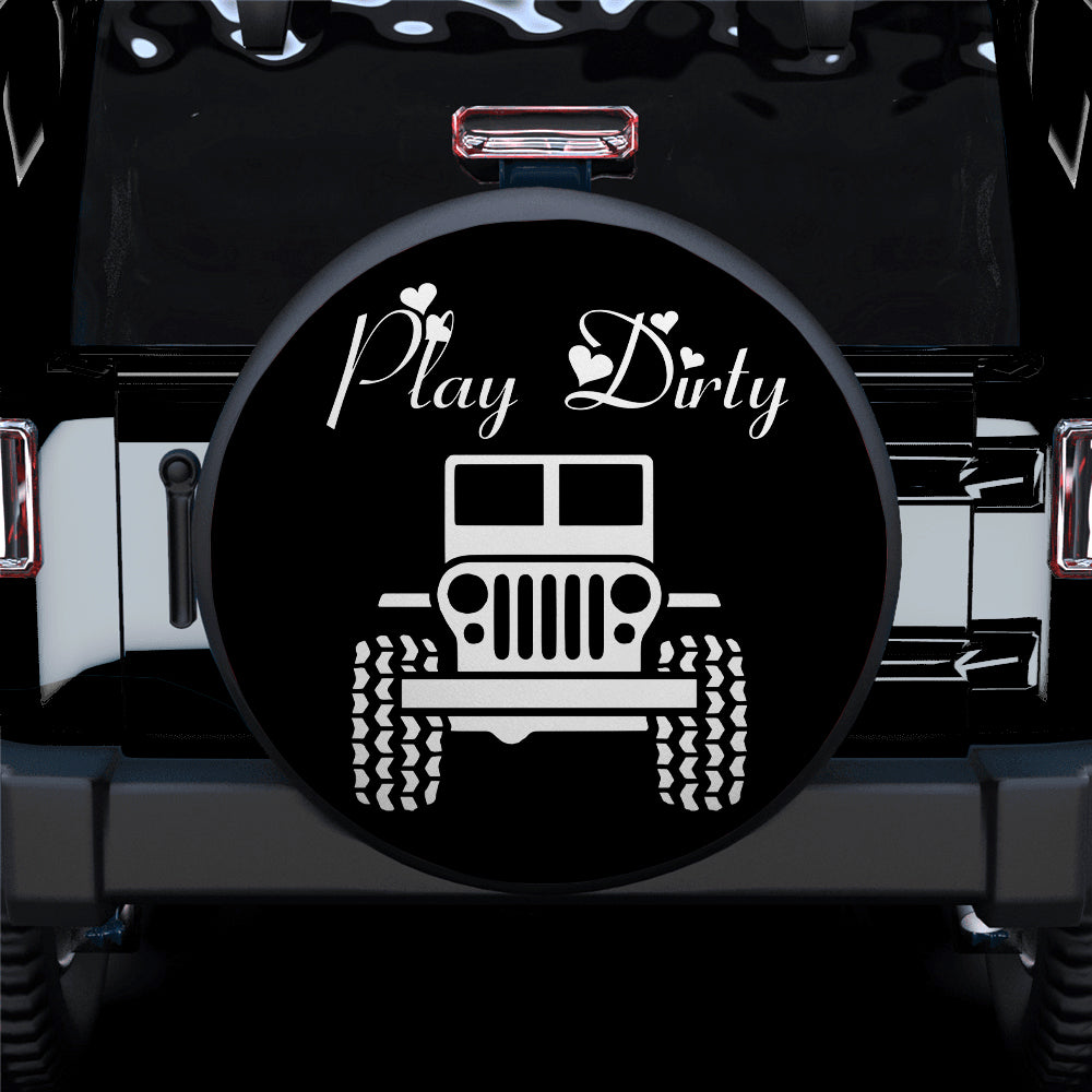 Play Dirty White Girl Jeep Car Spare Tire Covers Gift For Campers