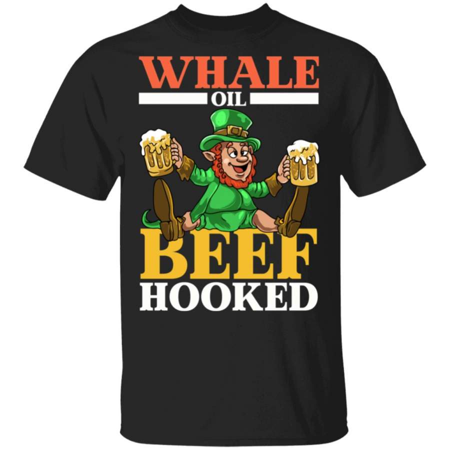 Whale Oil Beef Hooked Funny St. Patrick’s Day T-shirt Long Sleeve Hoodie