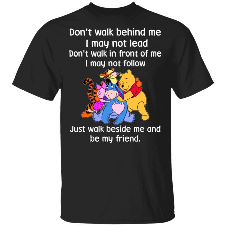 Don’t Walk Behind Me Walk Beside Me And Be My Friend Shirt