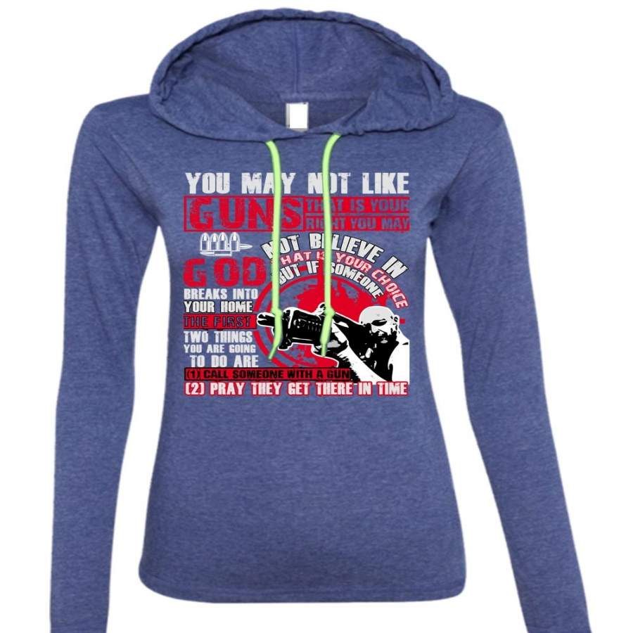 You May Not Like Guns T Shirt, Being A Veteran T Shirt (Anvil Ladies Ringspun Hooded)