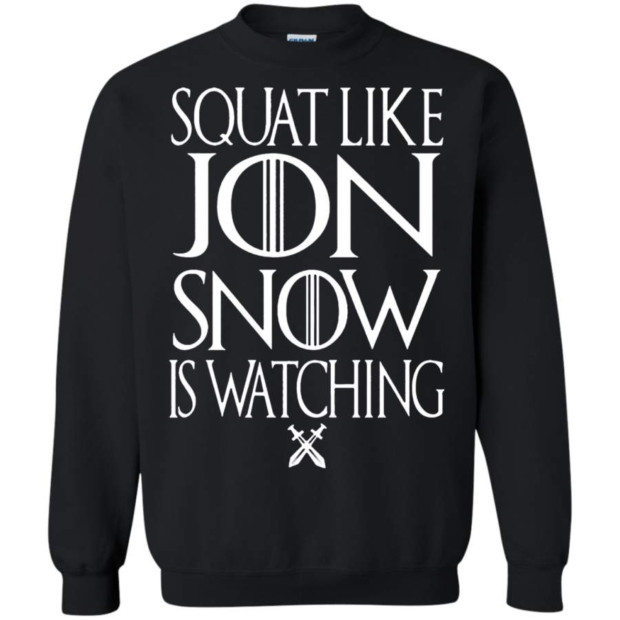 AGR Squat Like Jon Snow Is Watching Game Of Thrones Sweatshirt