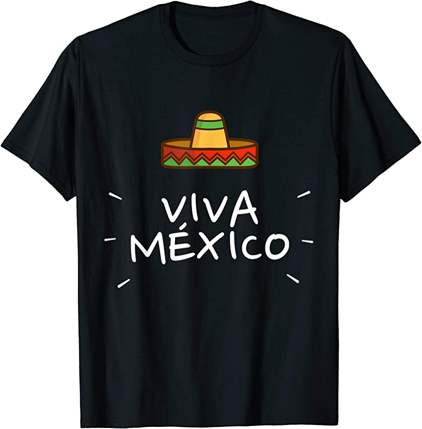 Viva Mexico and Hat T shirt for Mexican Party Cinco de Mayo