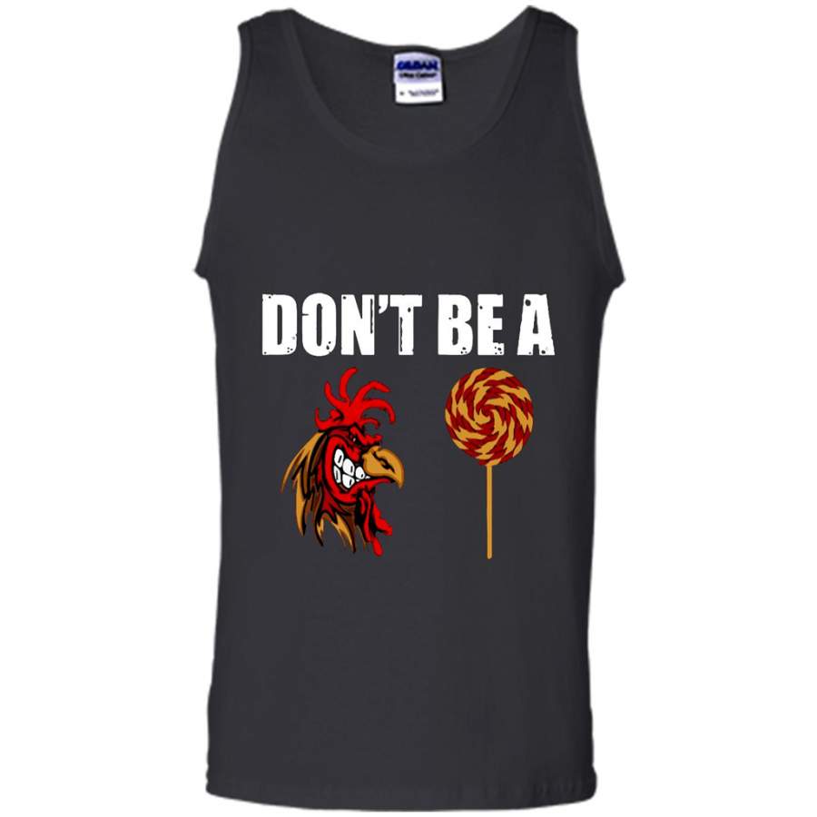 Don’t be A Cock Sucker, Candy Funny – Canvas Unisex Tank