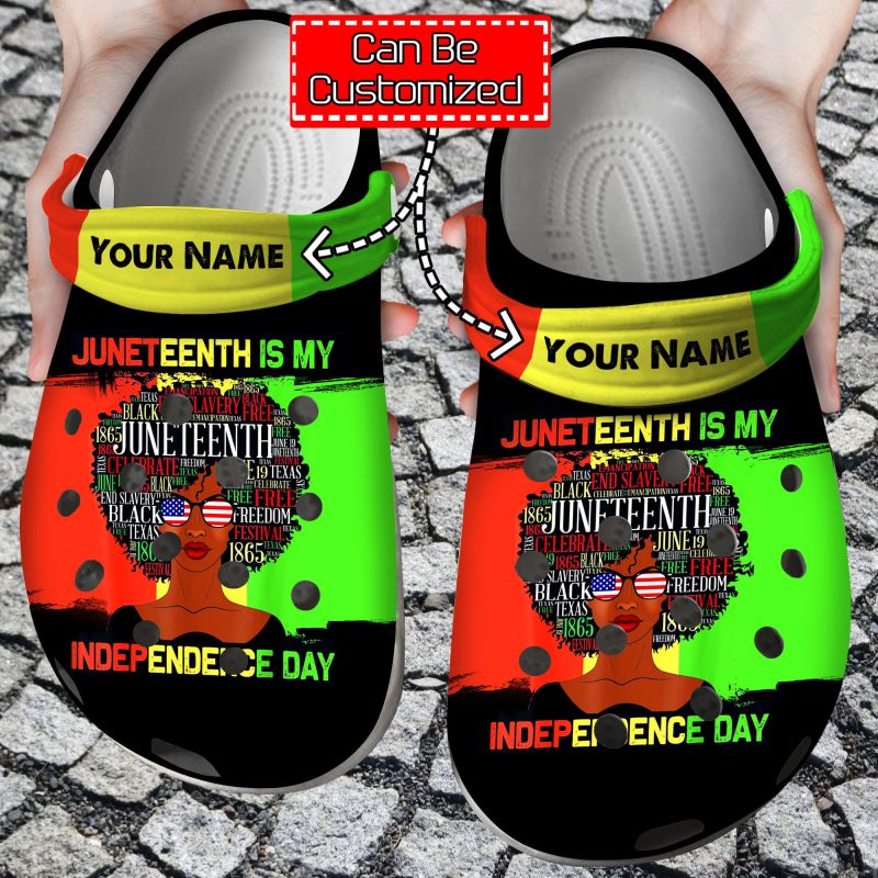 Custom Personalized Juneteenth Is My Independence Day Black Women Beach Clog Shoes