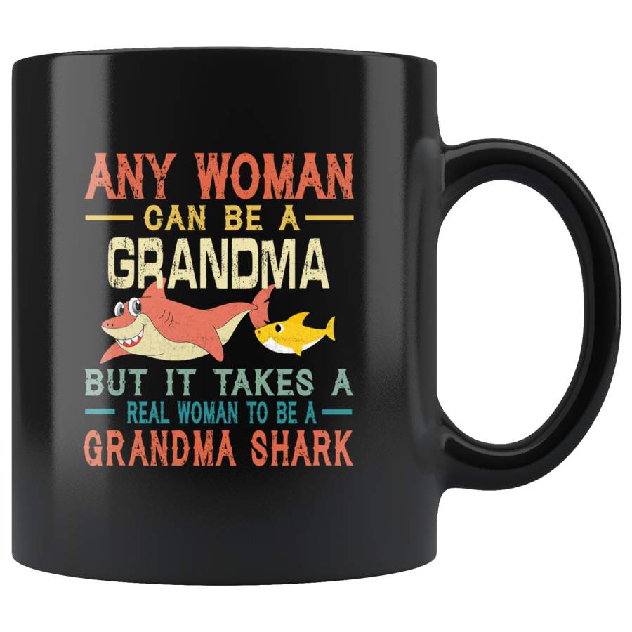 Any woman can be a grandma but it takes a real woman to be a grandma shark gift vintage funny black coffee mug