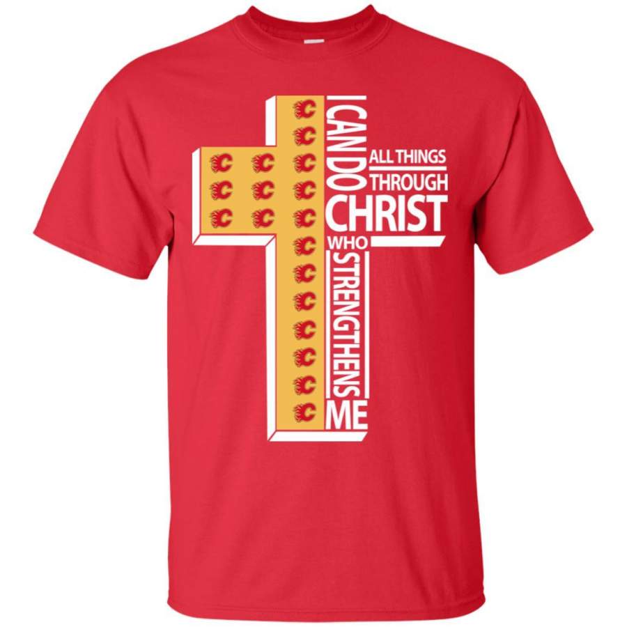 Gorgeous I Can Do All Things Through Christ Calgary Flames T Shirts