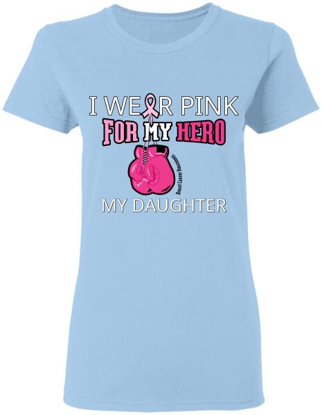 I Wear Pink For My Hero Personalized Shirt Breast Cancer Awareness Sh-00966-Ctha
