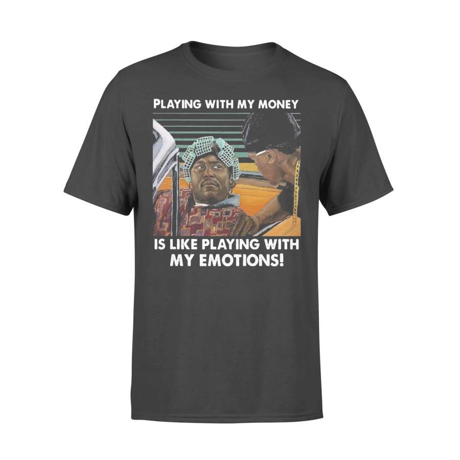 Playing With My Money Is Like Playing With My Emotions Vintage T-shirt