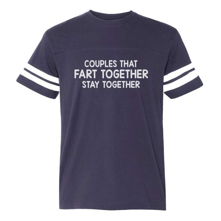 Couples That Fart Together Stay Together Football Jersey T-Shirt