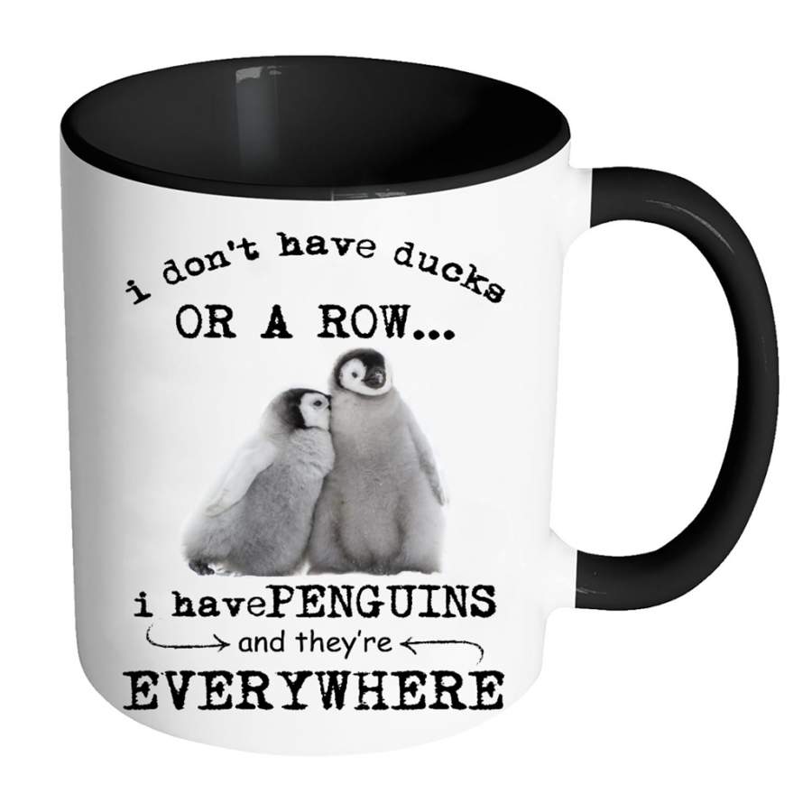 I Don’t Have Ducks Or A Row I Have Penguins And They’re Everywhere (w) – Full-Wrap Coffee Colors Accent Mug