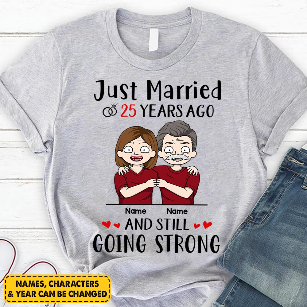 Personalized Just Married Years Ago And Still Going Strong Anniversary Shirts For Couple Wife Husband, Huts