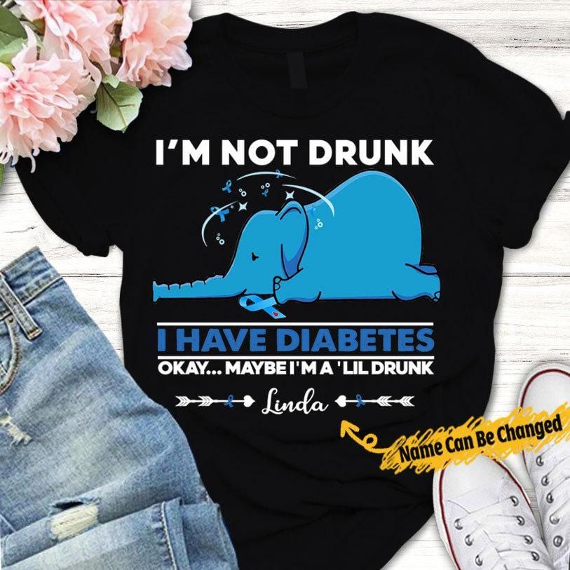 Personalized I’M Not Drunk I Have Diabetes Shirt, Elephant Custom Name Diabetes Awareness T Shirt