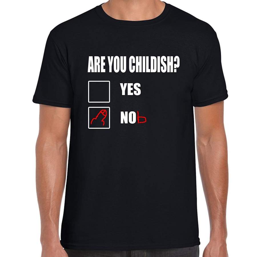 Are You Childish Nob Funny T Shirt Men Cotton Short Sleeve T-Shirt