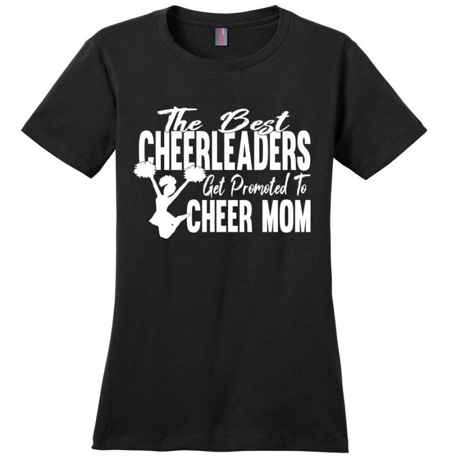 The Best Cheerleaders Get Promoted To Cheer Mom Shirts