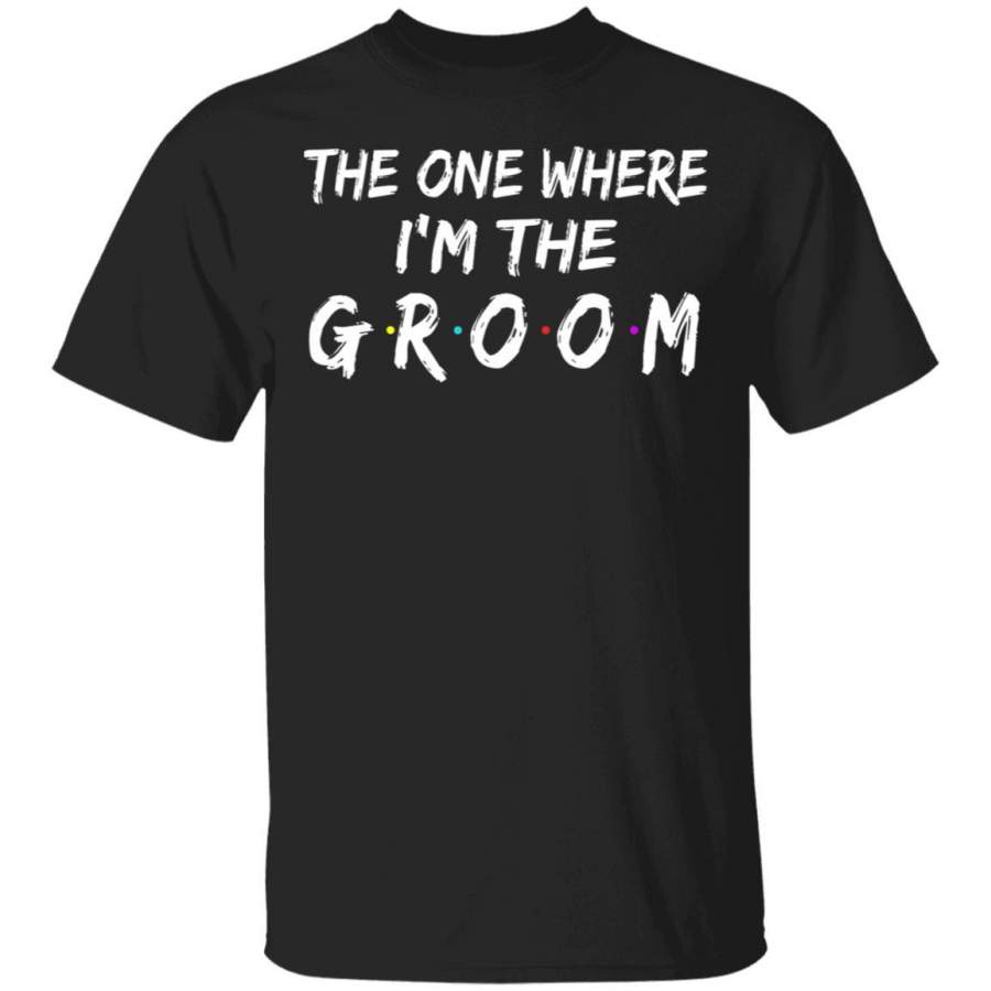 The One Where I’m The Groom Funny Coffee Mug Unisex Men Women Tshirt