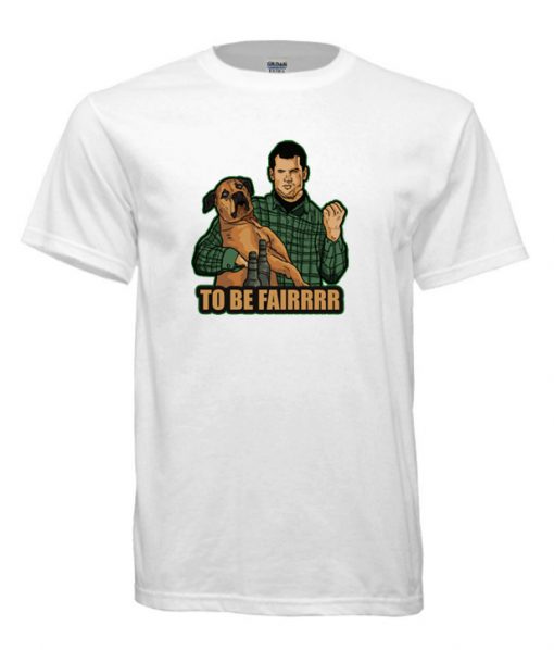 To Be Fairrrr T-Shirt