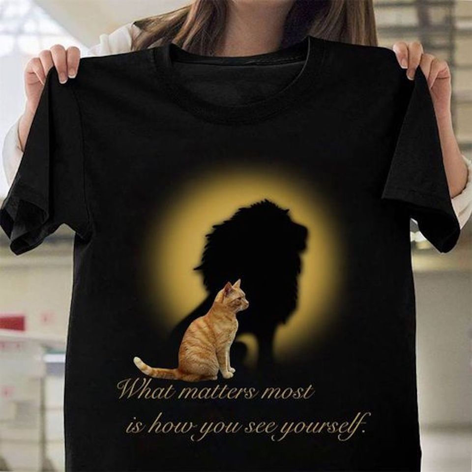 What Matters Most Is How You See Yourself Gift Standard/Premium T-Shirt