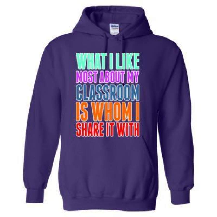 AGR What I Like Most About My Classroom Is Whom I Share It With – Heavy Blend™ Hooded Sweatshirt