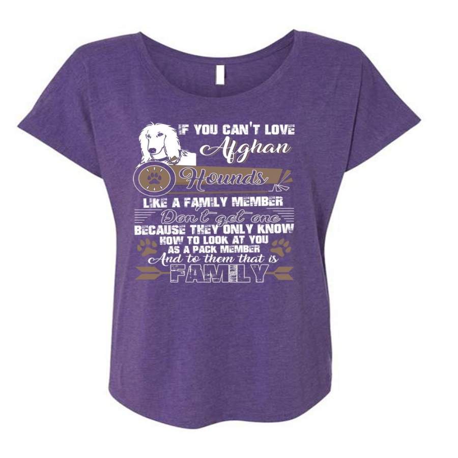 You Can’t Love Afghan Hounds T Shirt, Like A Family Member T Shirt, Cool Shirt (Ladies’ Triblend Dolman Sleeve)