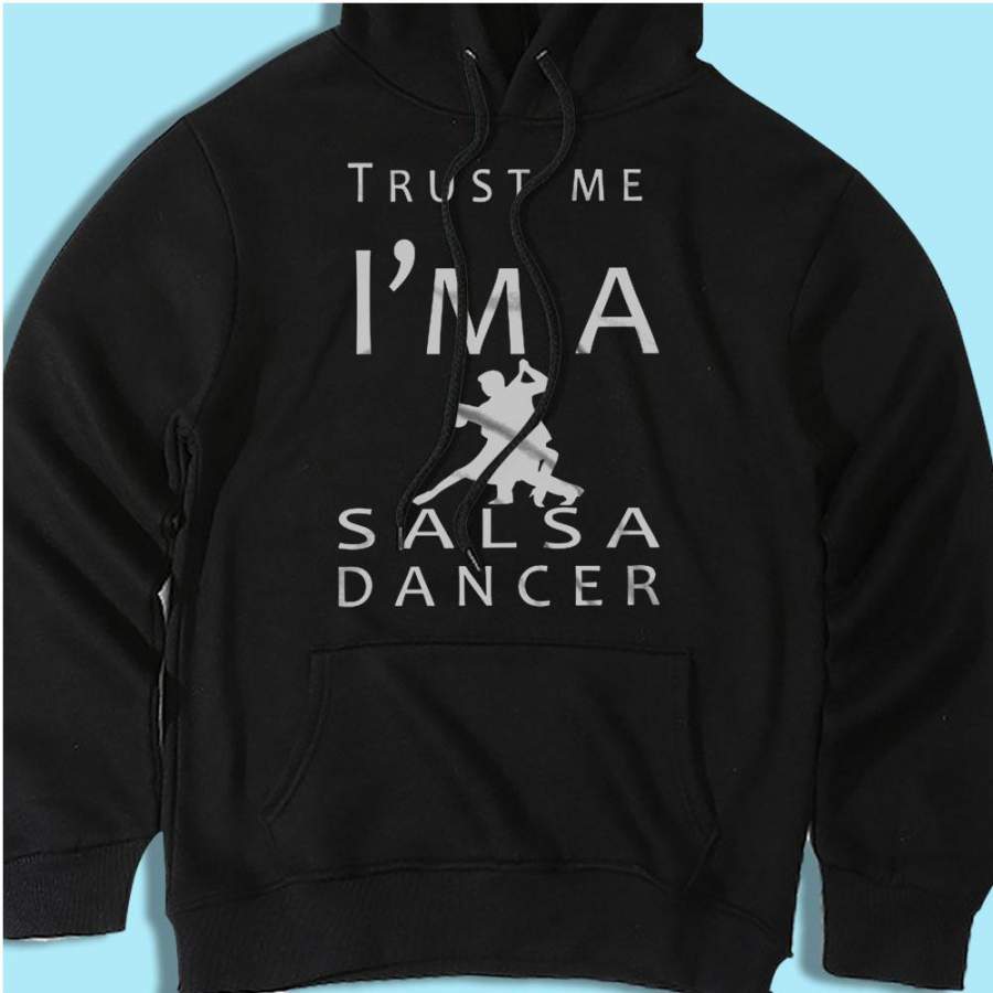 Trust Me I’M A Salsa Dancer Dance Sport Profession Job Men’S Hoodie