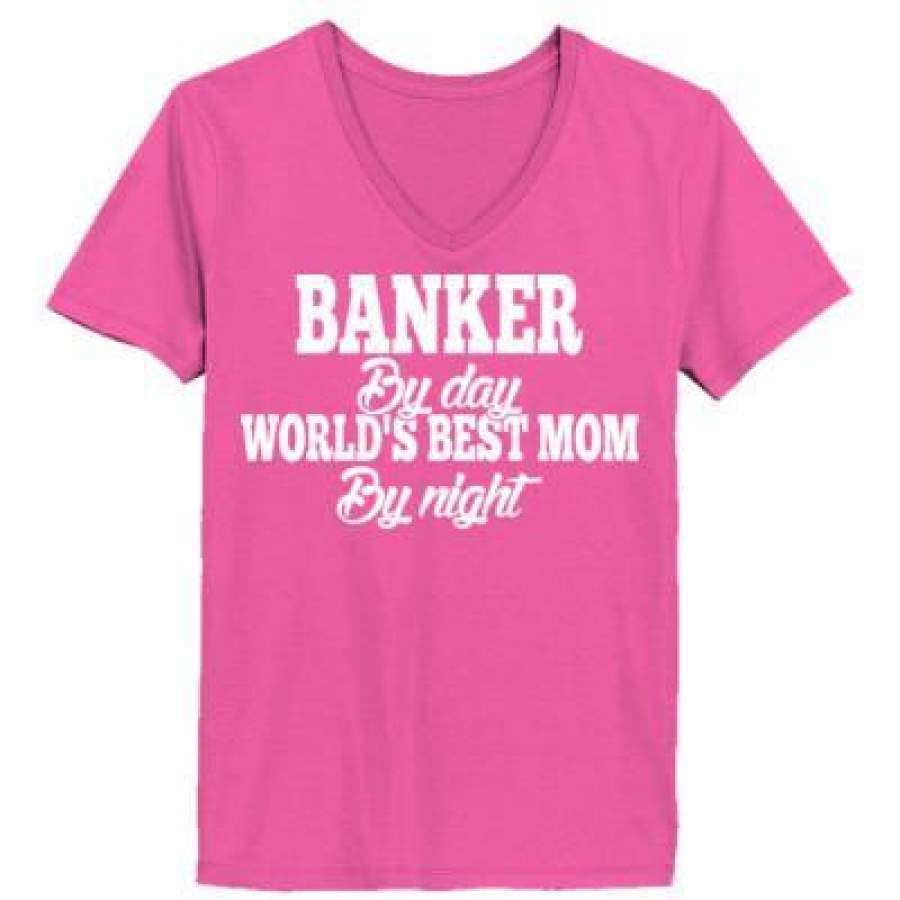 AGR Banker By Day Worlds Best Mom By Night – Ladies’ V-Neck T-Shirt