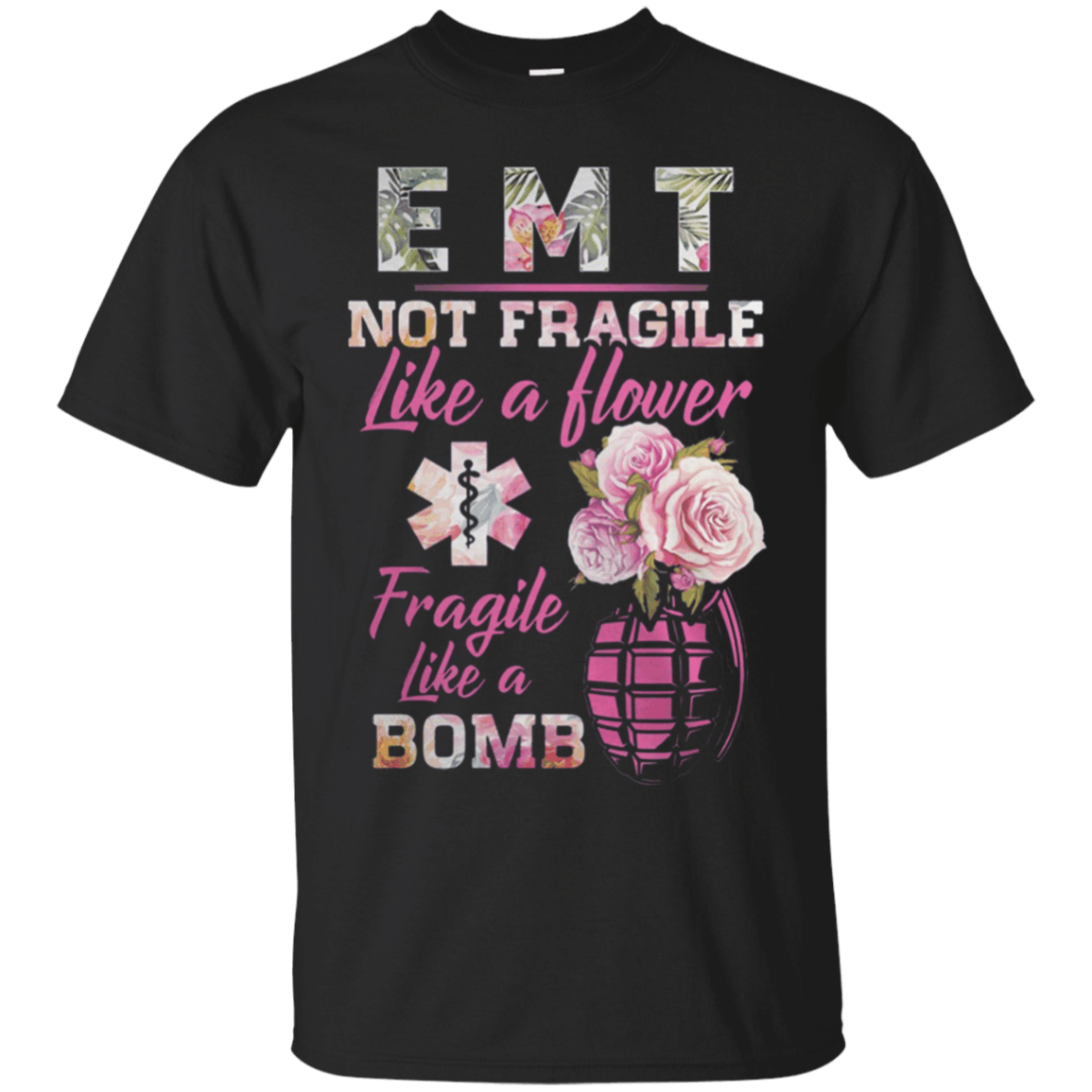 EMT not fragile like a flower Fragile like a bomb shirt Cotton Shirt