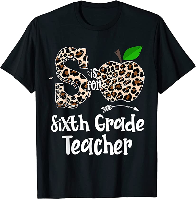 S Is For Sixth Grade Teacher Leopard Apple Funny T-Shirt