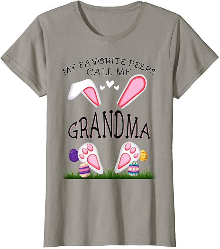 Womens My favorite peeps call me Grandma Easter Day Cute Bunny T-Shirt