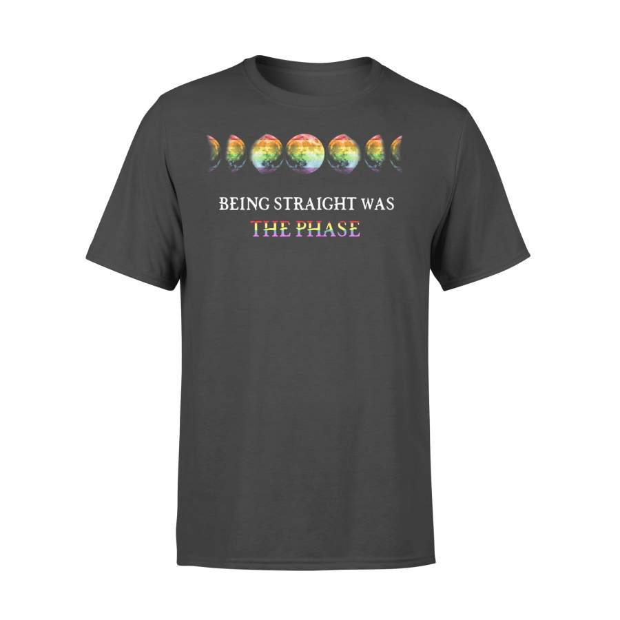 Being Straight Was The Phase Shirt