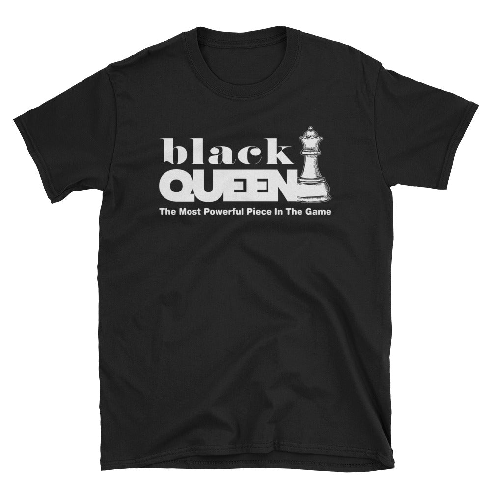 Black Queen The Most Powerful Piece In The Game Unisex T-Shirt