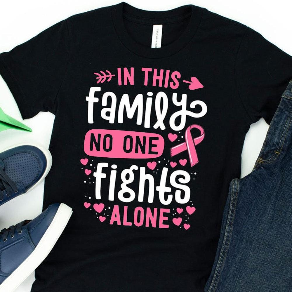 Breast Cancer Shirts In This Family No One Fights Alone, Breast Cancer Support Shirts