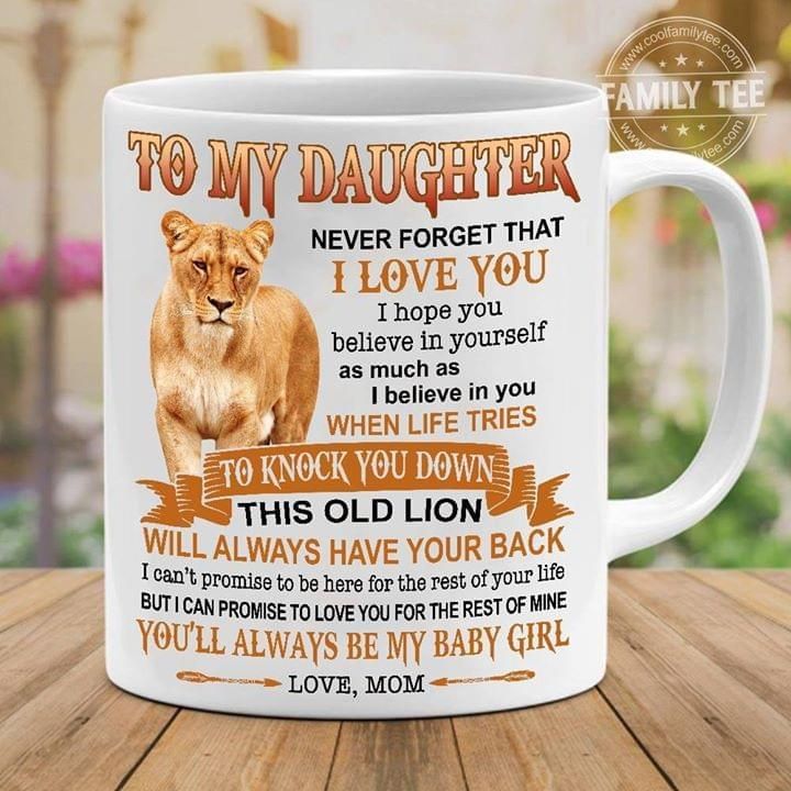 To My Daughter Never Forget That I Love You Mom Lion Mug