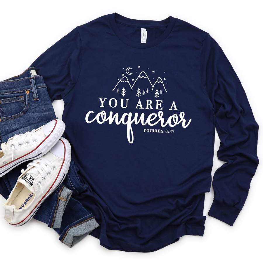 You Are A Conqueror Long Sleeve