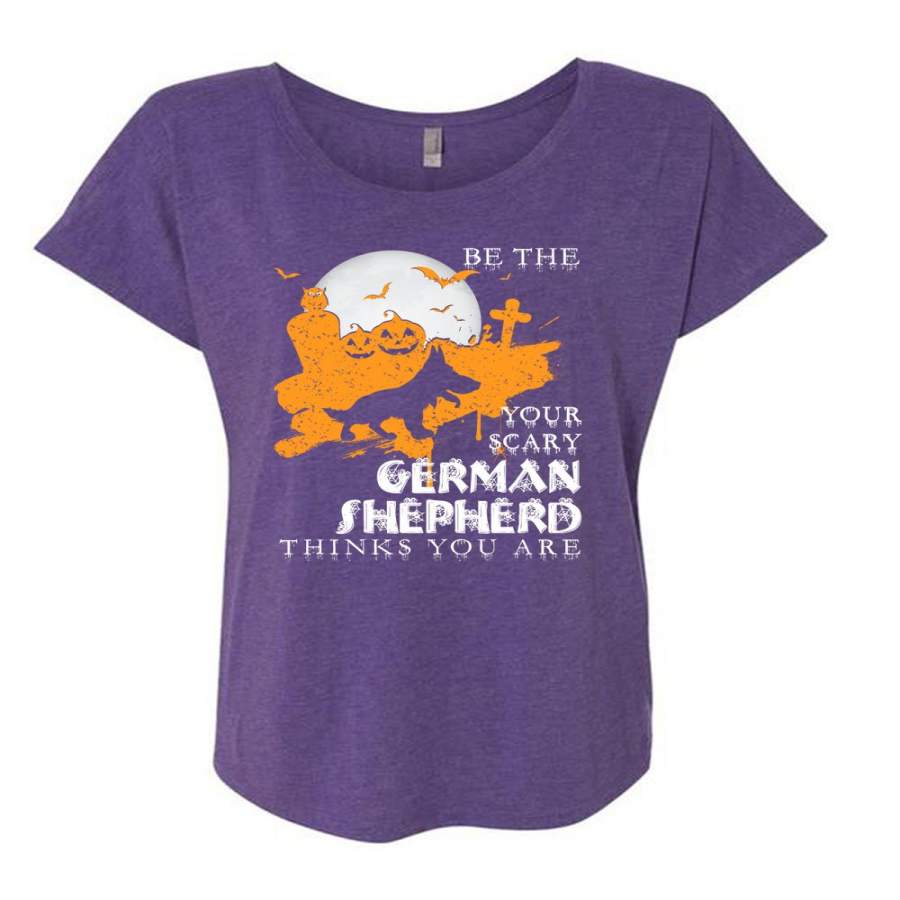 Your Scary German Shepherd Think You Are T Shirt, I Love Dogs T Shirt, Cool Shirt (Ladies’ Triblend Dolman Sleeve)