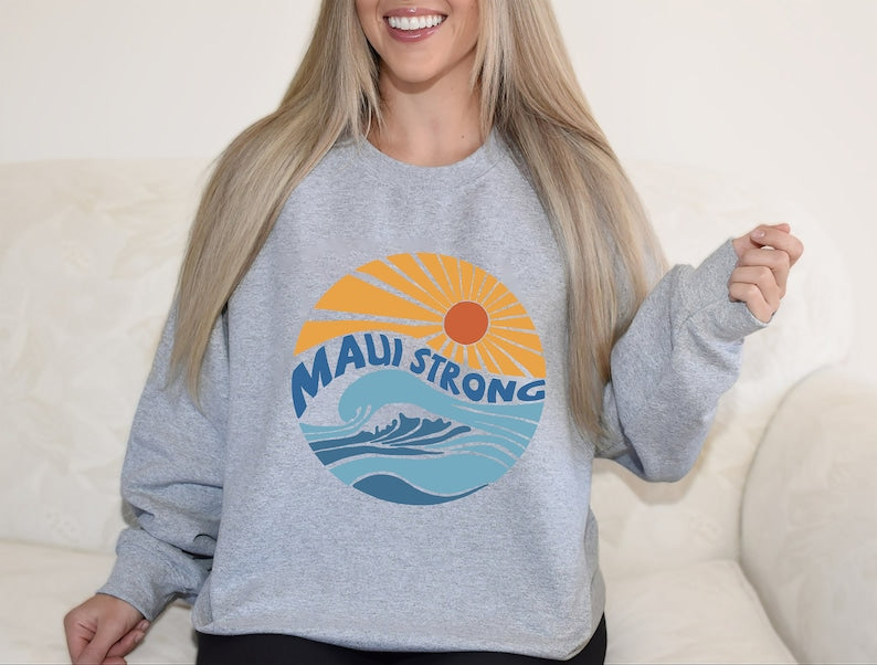 Maui Strong Sweatshirt, Maui Wildfire Relief, Pray For Maui Sweatshirt, Hawaii Strong Sweatshirt, Save Maui Sweatshirt, Hawaii Fires Sweatshirtsws1829