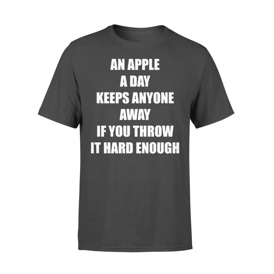 An Apple A Day Keeps Anyone Away Funny T-shirt