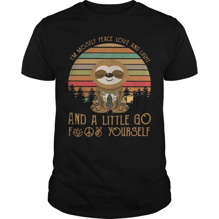 Sloth I’m Mostly Peace Love And Animals And A Little Go Fuck Yourself T-Shirt