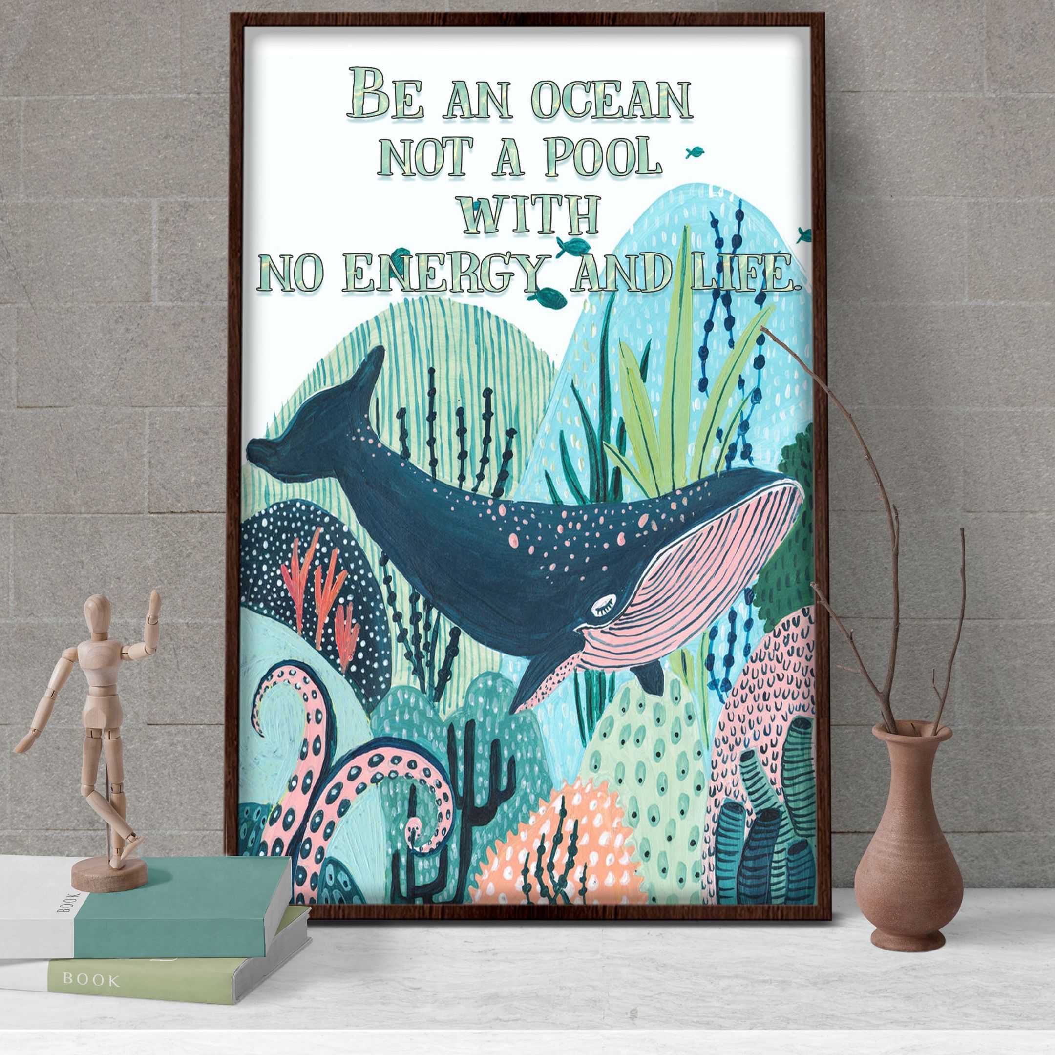 B2405 T292 Whale Be An Ocean Not A Pool With No Energy And Life Poster & Canvas