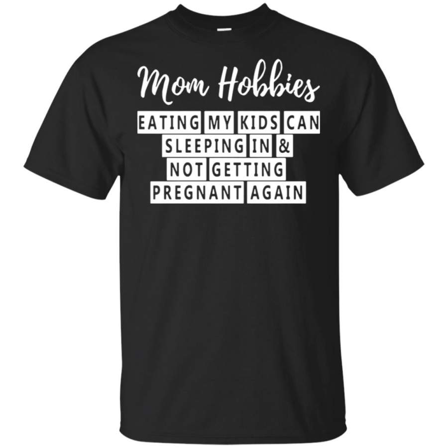 Mom Hobbies Eating My Kids Candy Sleeping T Shirt – Moano Store