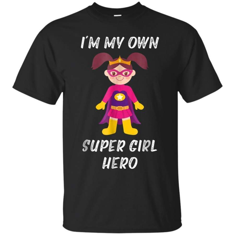 AGR Im My Own Super Girl Hero Tshirt Funny Cool Novelty Gift Jaq T-shirt