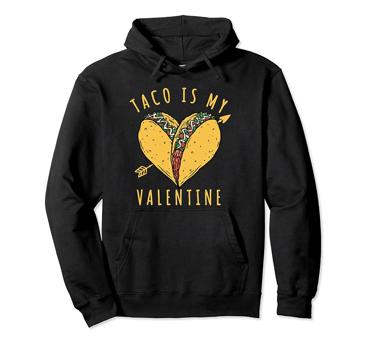 Taco Is My Valentine Vday Present For Mexican Food Lovers Pullover Hoodie T Shirt, Sweatshirt,Hoodie