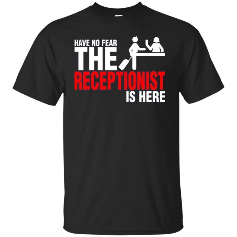 AGR Have No Fear The Receptionist Is Here Tshirt