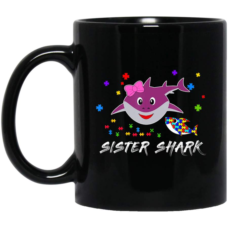 Sister Shark Autism Awareness For Sister Gift 11oz 15oz Black Mug Idea 2nd April Puzzle Ribbon Support Autism Dad Mom Kids Autistic