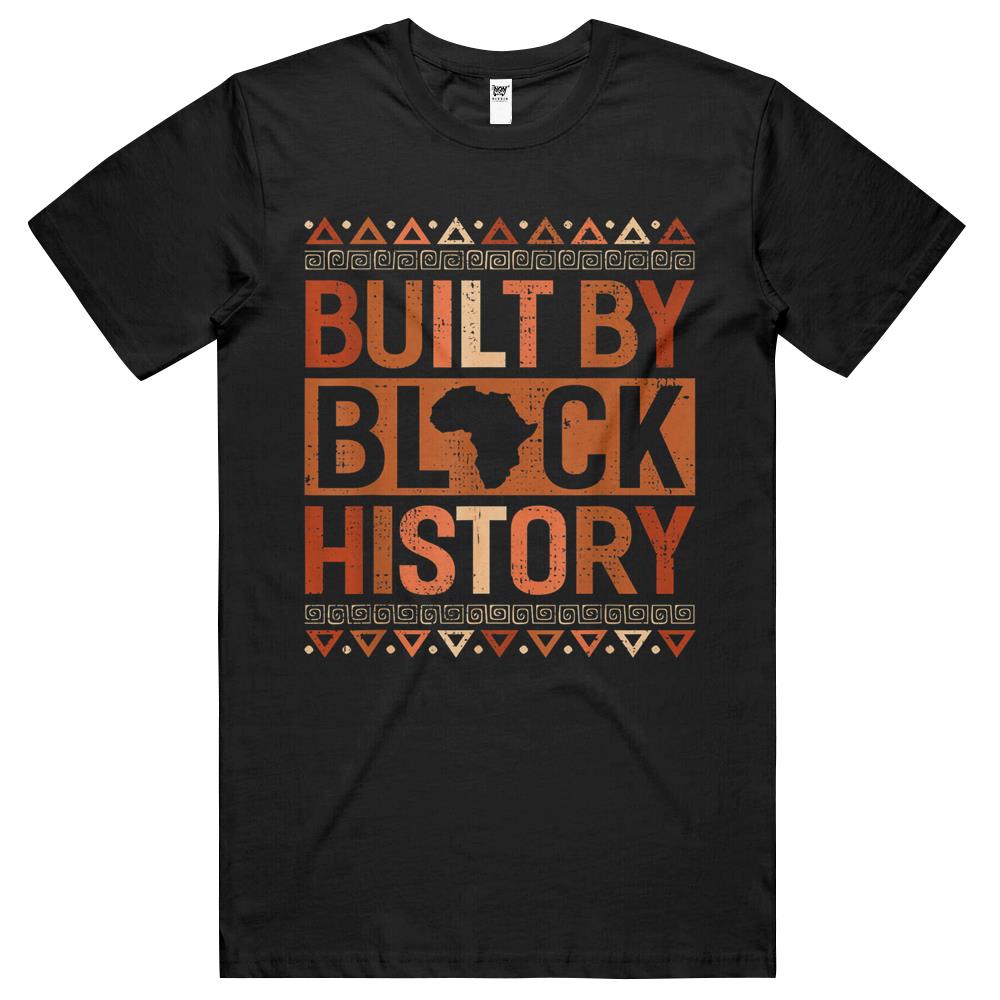 Built By Black History Melanin Black History Month Men Women T Shirts