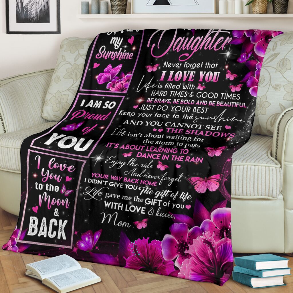 To My Daughter Blanket, You Are My Sunshi I Am So Proud You Gift For Daughter From Mom Birthday Gift Home Decor Bedding Couch Sofa Soft